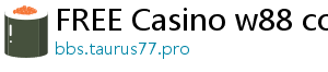 FREE Casino w88 com online